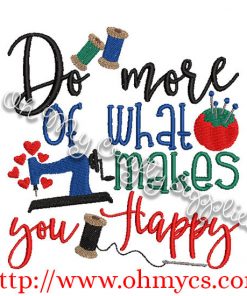 Do more of what makes you Happy Embroidery Design