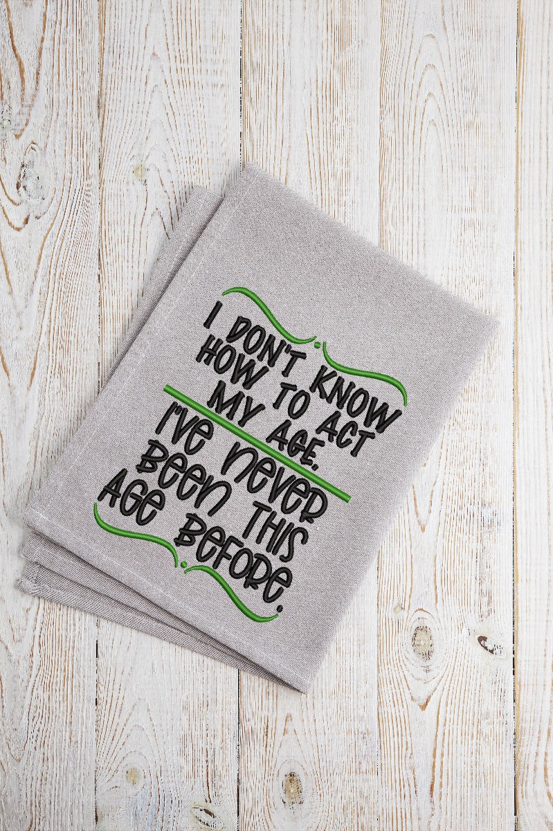 Never been this age before Embroidery Design