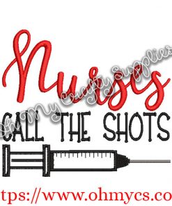 Nurses Call The Shots Embroidery Design