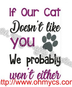If Our Cat Doesn't Like You Embroidery Design