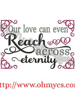 Our love can even reach across eternity embroidery design