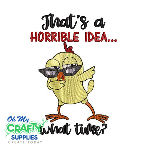 Horrible Idea Embroidery Design