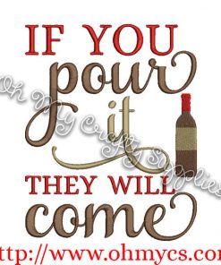 If you pour it they will come embroidery design