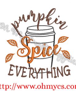 Pumpkin Spice Everything Embroidery Design