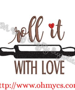 Roll It With Love Embroidery Design