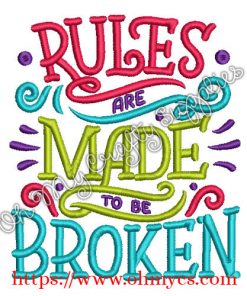 Rules are made to be broken embroidery design