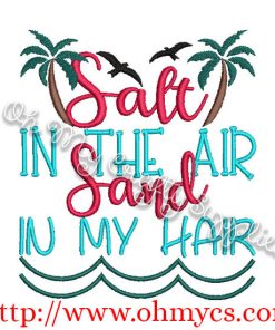 Salt in the Air and Sand in my Hair Embroidery Design / Beach / Summer / Sand / Vacation