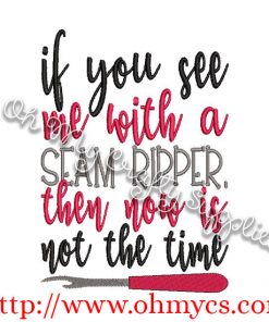 See me with a seam ripper Embroidery Design