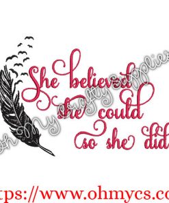 She Believed She Could So She Did Feather Embroidery Design