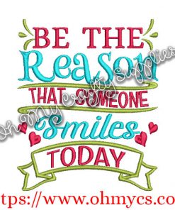 Be the Reason that Someone Smiles Today Embroidery Design