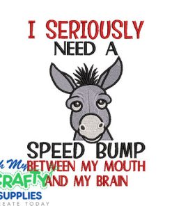 Need a Speed Bump  Embroidery Design