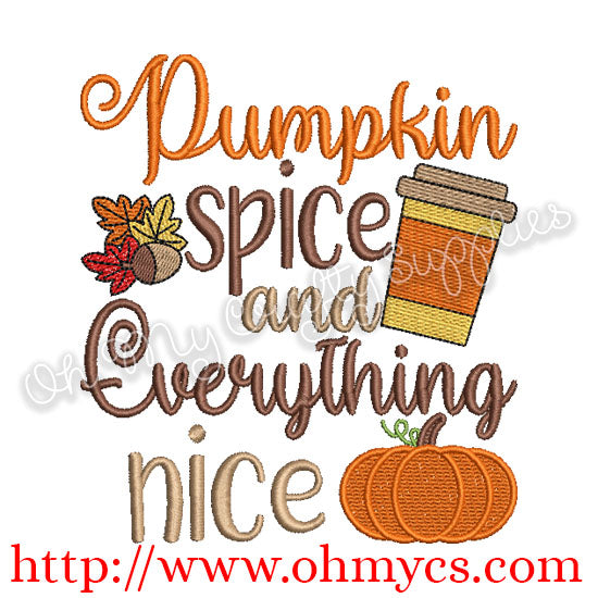 Pumpkin Spice and Everything nice Embroidery Design