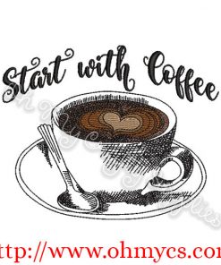 Start with Coffee Sketch Embroidery Design