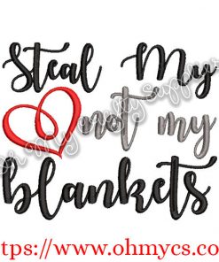 Steal My Heart Not My Blankets Embroidery Design