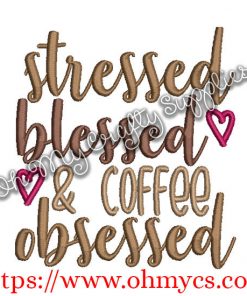 Stressed Bless Coffee Obsessed Embroidery Design