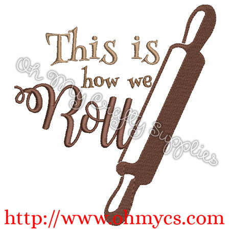 This is How we Roll Embroider Design