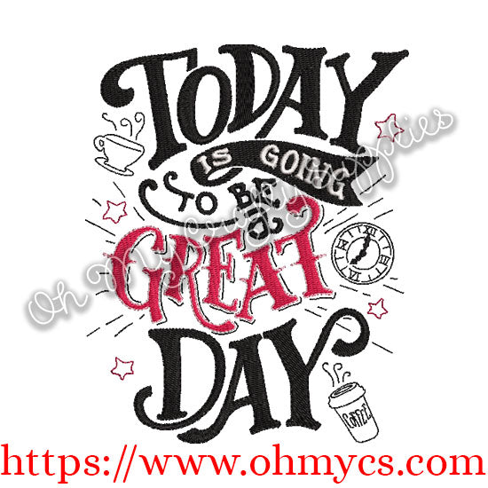 Today is going to be a great day Embroidery Design
