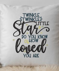 Twinkle Twinkle Loved you are Embroidery Design