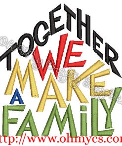 Together We Make A Family Embroidery Design