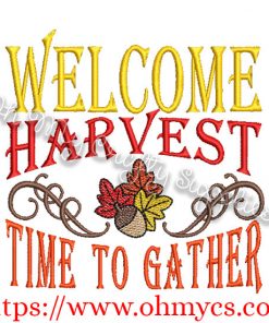Welcome Harvest Time to Gather Embroidery Design