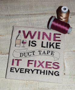 Wine is like Duct Tape it fixes everything 2.0 Embroidery Design