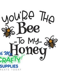 You're the Bee Embroidery Design