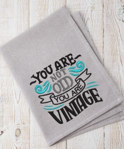You are not Old 2020 Embroidery Design
