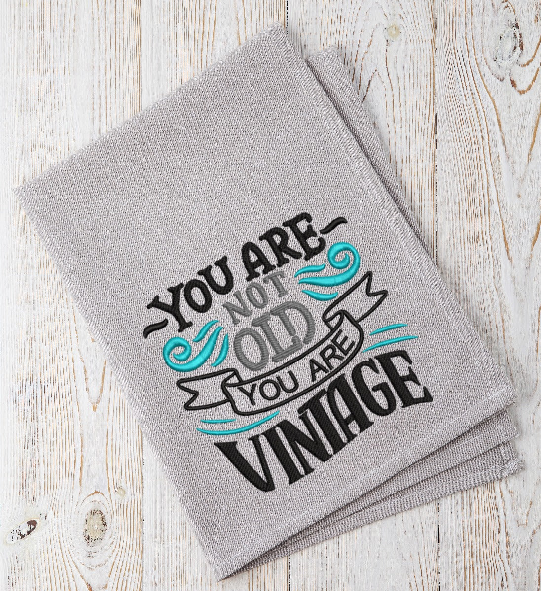 You are not Old 2020 Embroidery Design