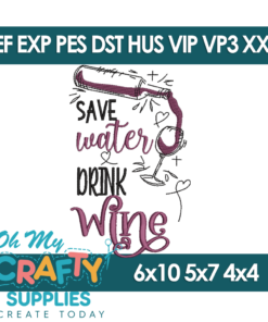 Save Water Drink Wine Embroidery Design