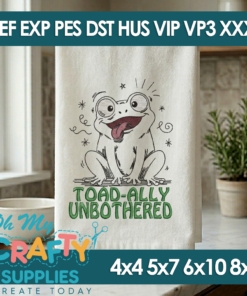 Toad-ally Unbothered Embroidery Design