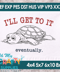 I'll get to it Embroidery Design