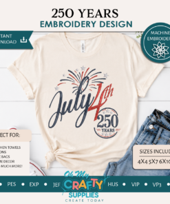 250 Years 4th of July Embroidery Design