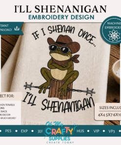 I'LL SHENANIGAN Embroidery Design