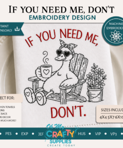 If you need me, don't Embroidery Design