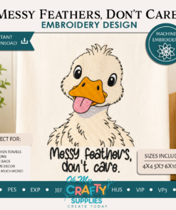 Messy Feathers, Don’t Care. Embroidery Design