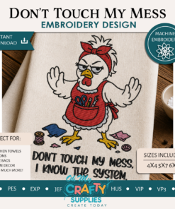 Don't Touch My Mess Embroidery Design