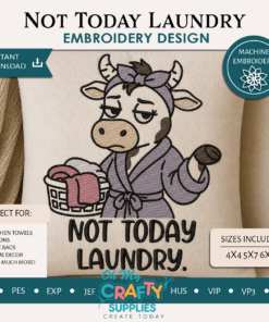Not Today laundry Cow Embroidery Design