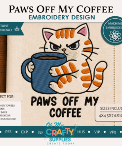 Paws Off My Coffee Embroidery Design
