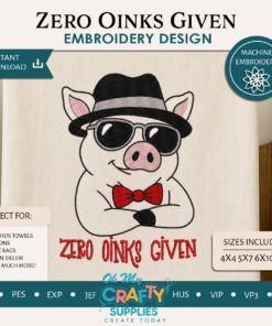 Zero Oinks Given Embroidery Design