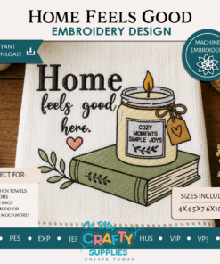 Home Feels Good Embroidery Design