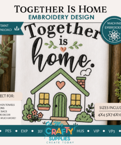 Together Is Home Embroidery Design
