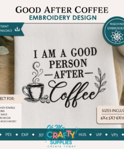 Good After Coffee Embroidery Design