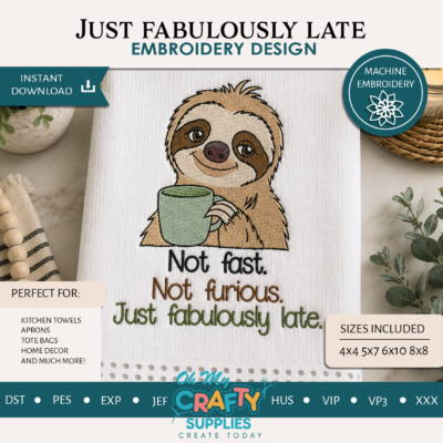 Just fabulously late Embroidery Design