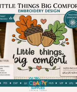 Little Things Big Comfort Embroidery Design