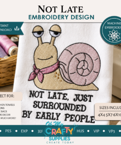 Not Late Embroidery Design