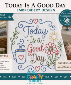 Today Is A Good Day Embroidery Design